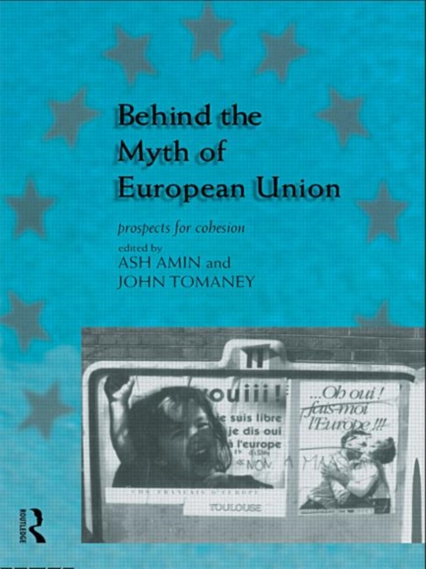 Behind the Myth of European Union : Propects for Cohesion, Hardback Book
