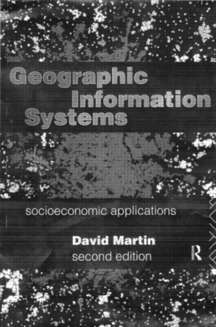Geographic Information Systems : Socioeconomic Applications, Paperback / softback Book