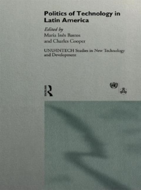 The Politics of Technology in Latin America, Hardback Book