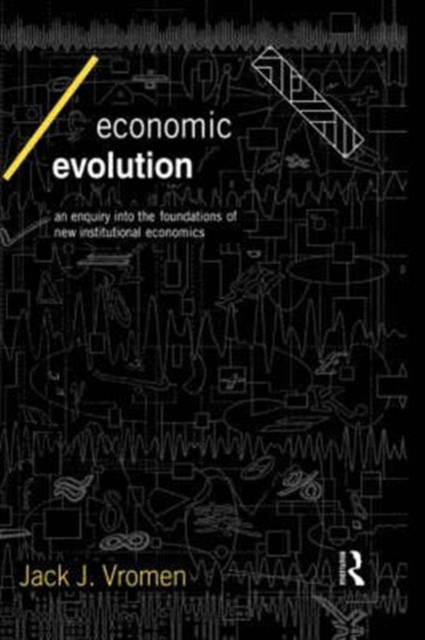 Economic Evolution : An Inquiry into the Foundations of the New Institutional Economics, Hardback Book