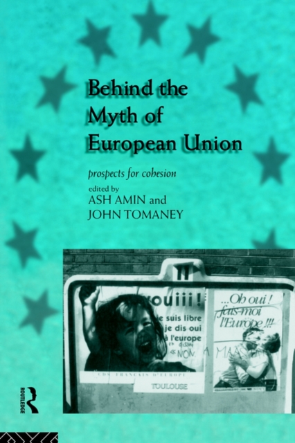 Behind the Myth of European Union : Propects for Cohesion, Paperback / softback Book