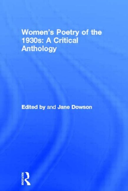 Women's Poetry of the 1930s: A Critical Anthology, Hardback Book