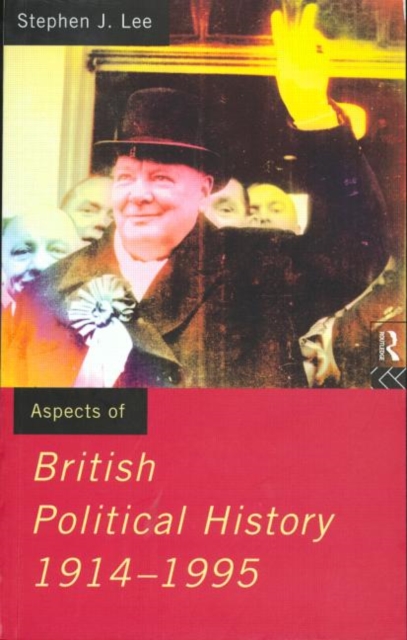 Aspects of British Political History 1914-1995, Paperback / softback Book