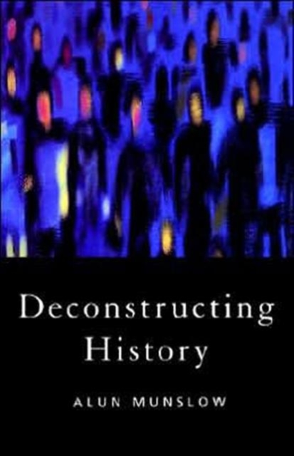 Deconstructing History, Paperback Book