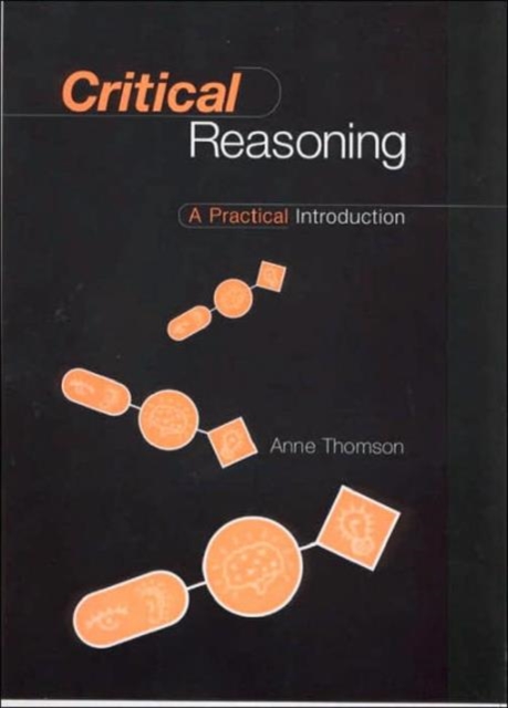 Critical Reasoning : A Practical Introduction, Hardback Book