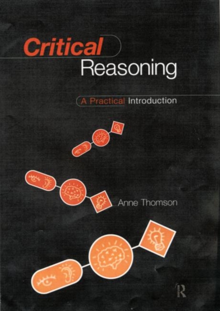 Critical Reasoning : A Practical Introduction, Paperback Book