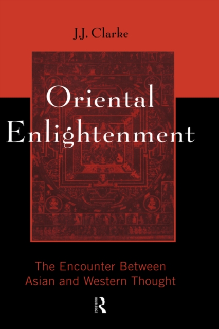 Oriental Enlightenment : The Encounter Between Asian and Western Thought, Hardback Book