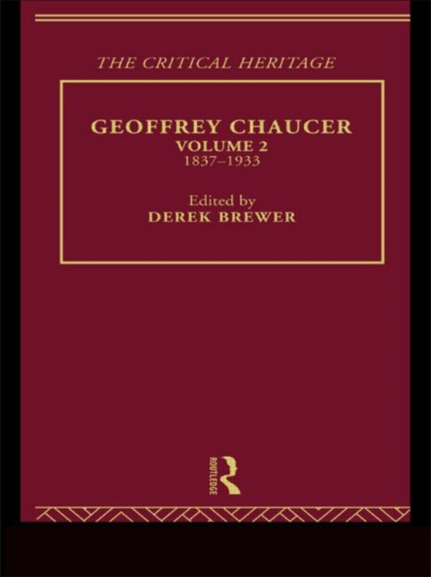 Geoffrey Chaucer : The Critical Heritage Volume 2 1837-1933, Hardback Book