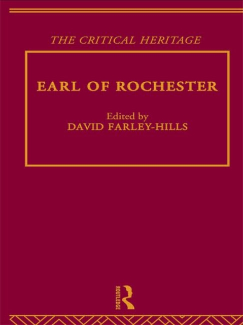 Earl of Rochester : The Critical Heritage, Hardback Book