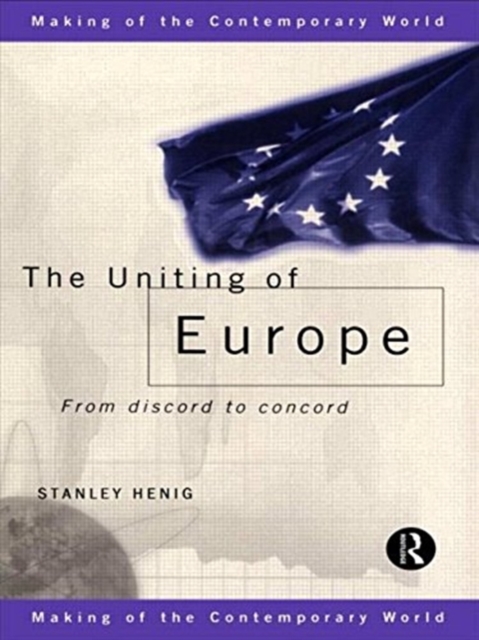 The Uniting of Europe : From Discord to Concord, Paperback Book