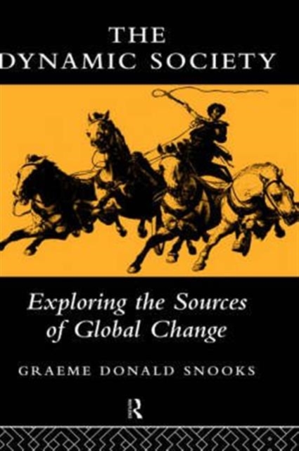 The Dynamic Society : The Sources of Global Change, Hardback Book