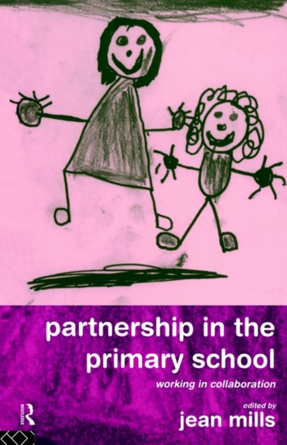 Partnership in the Primary School : Working in Collaboration, Paperback / softback Book