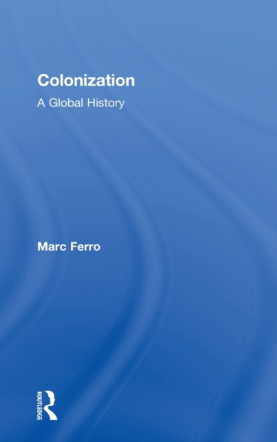 Colonization : A Global History, Hardback Book