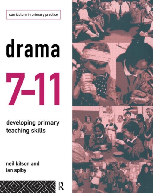 Drama 7-11 : Developing Primary Teaching Skills, Paperback / softback Book