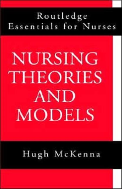 Nursing Theories and Models, Hardback Book