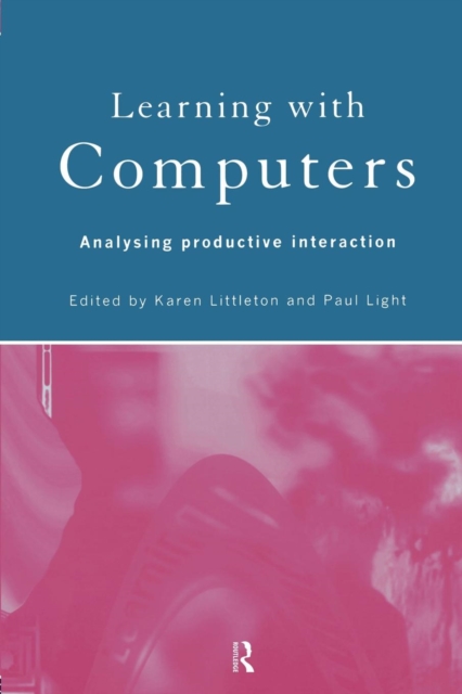 Learning with Computers : Analysing Productive Interactions, Paperback / softback Book