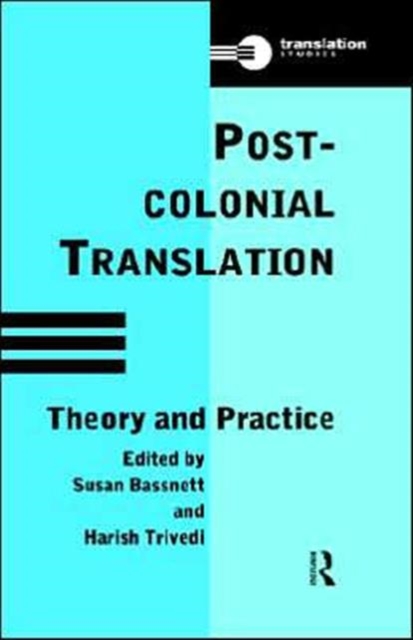 Postcolonial Translation : Theory and Practice, Hardback Book