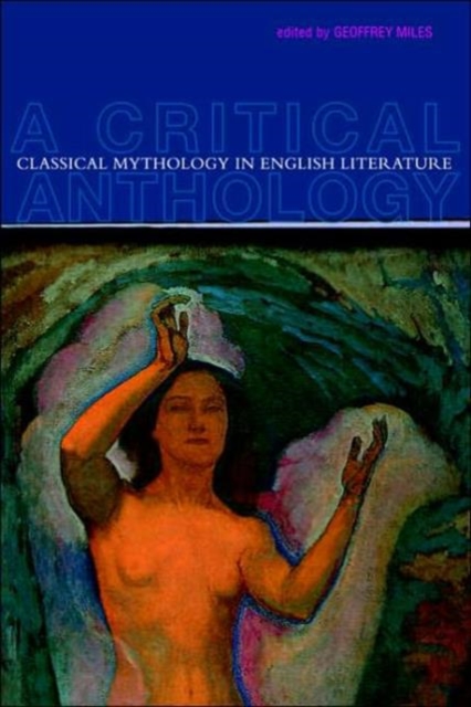 Classical Mythology in English Literature : A Critical Anthology, Paperback / softback Book
