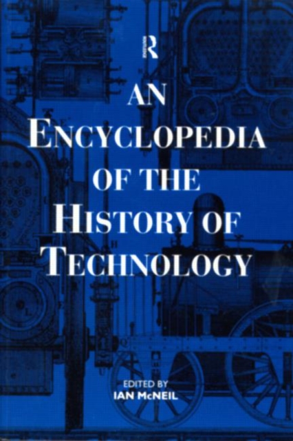 An Encyclopedia of the History of Technology, Paperback / softback Book
