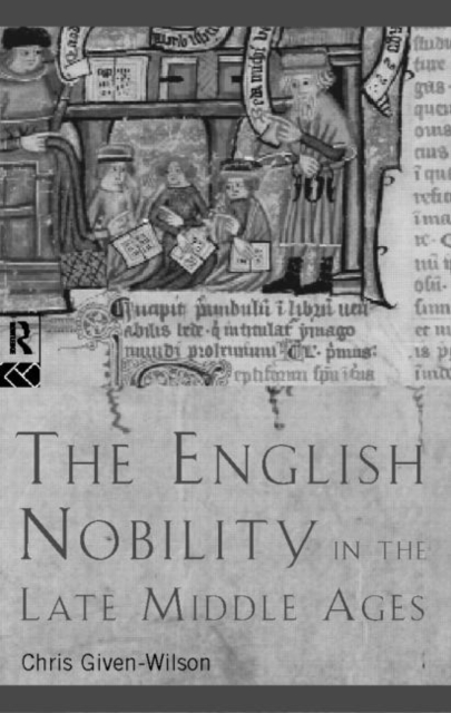 The English Nobility in the Late Middle Ages : The Fourteenth-Century Political Community, Paperback / softback Book
