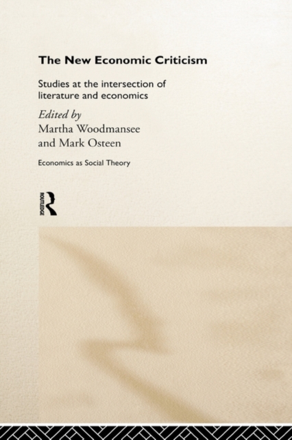 The New Economic Criticism : Studies at the interface of literature and economics, Hardback Book
