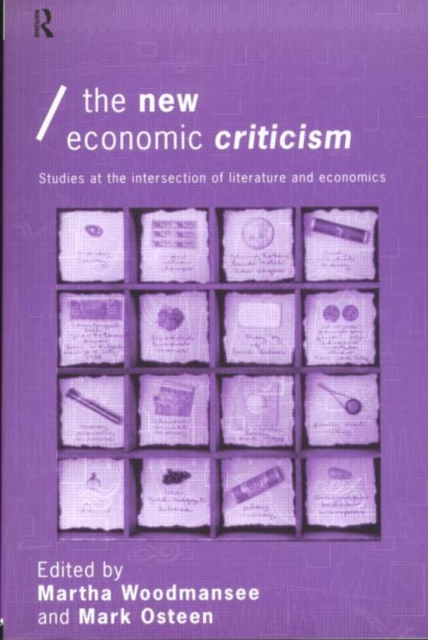 The New Economic Criticism : Studies at the interface of literature and economics, Paperback / softback Book