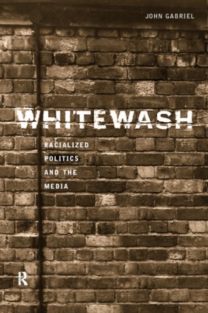 Whitewash : Racialized Politics and the Media, Hardback Book