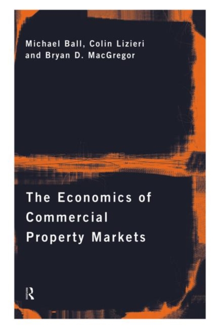 The Economics of Commercial Property Markets, Hardback Book