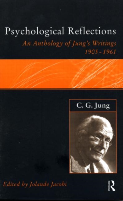 C.G.Jung: Psychological Reflections : A New Anthology of His Writings 1905-1961, Paperback / softback Book