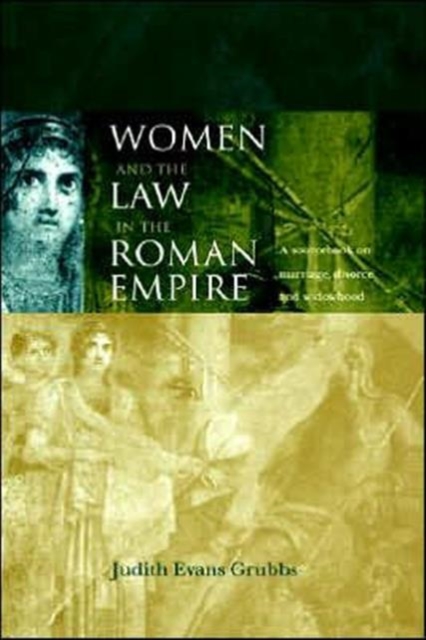 Women and the Law in the Roman Empire : A Sourcebook on Marriage, Divorce and Widowhood, Hardback Book
