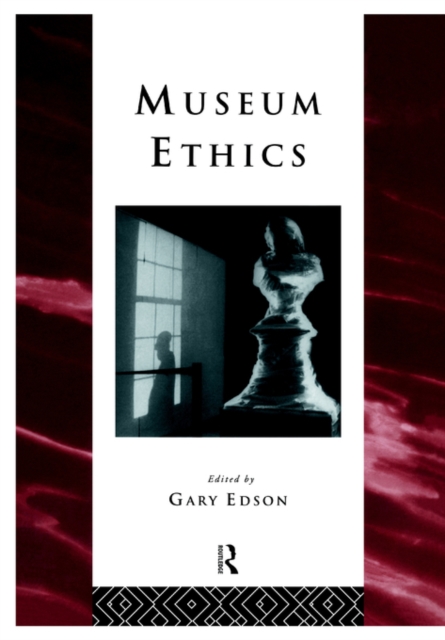 Museum Ethics : Theory and Practice, Paperback / softback Book