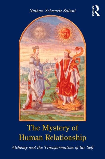 The Mystery of Human Relationship : Alchemy and the Transformation of the Self, Paperback / softback Book
