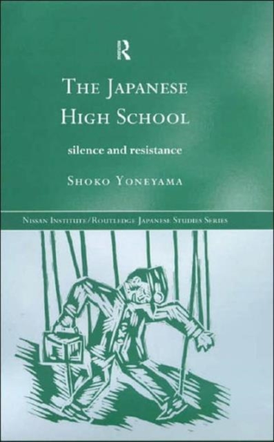 The Japanese High School : Silence and Resistance, Hardback Book