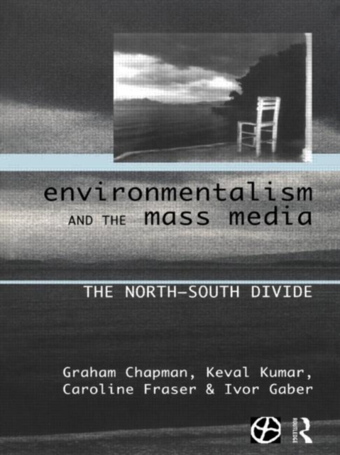 Environmentalism and the Mass Media : The North/South Divide, Hardback Book