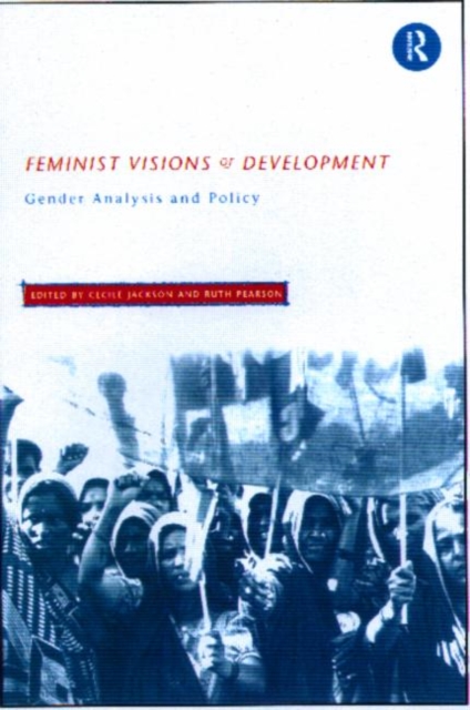Feminist Visions of Development : Gender Analysis and Policy, Paperback / softback Book
