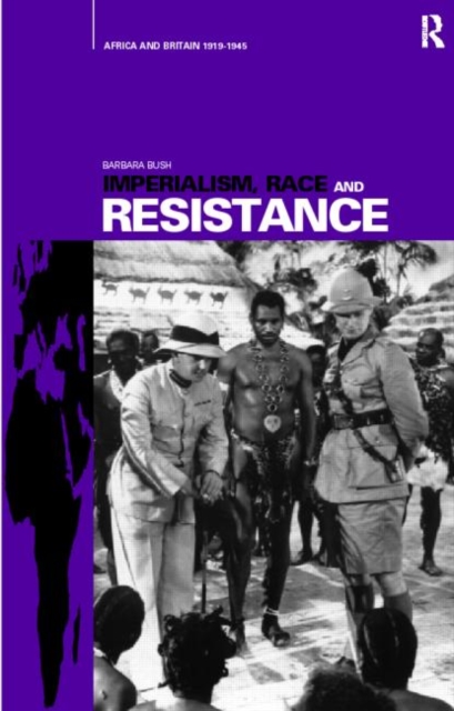 Imperialism, Race and Resistance : Africa and Britain, 1919-1945, Paperback / softback Book