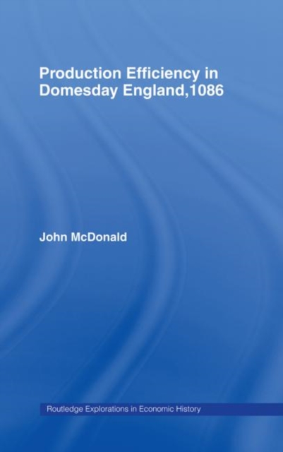 Production Efficiency in Domesday England, 1086, Hardback Book