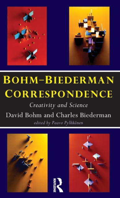 Bohm-Biederman Correspondence : Creativity in Art and Science, Hardback Book