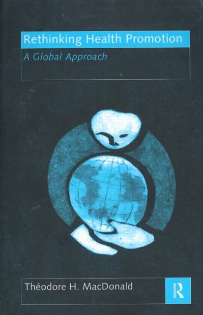 Rethinking Health Promotion : A Global Approach, Paperback / softback Book