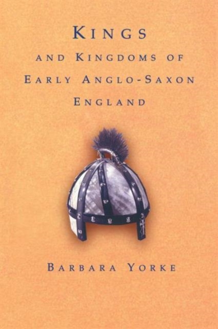 Kings and Kingdoms of Early Anglo-Saxon England, Paperback / softback Book