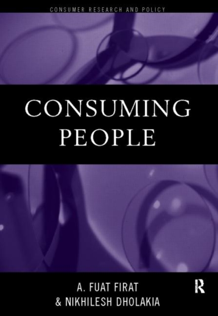 Consuming People : From Political Economy to Theatres of Consumption, Hardback Book