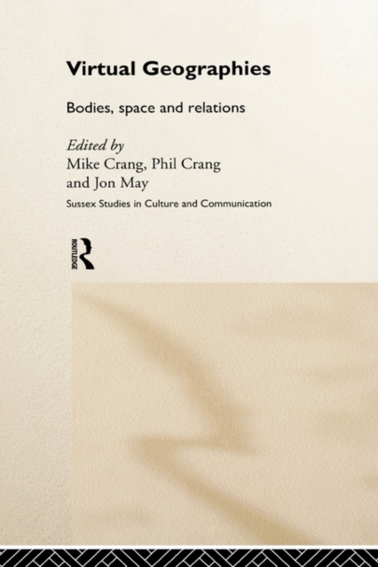 Virtual Geographies : Bodies, Space and Relations, Hardback Book