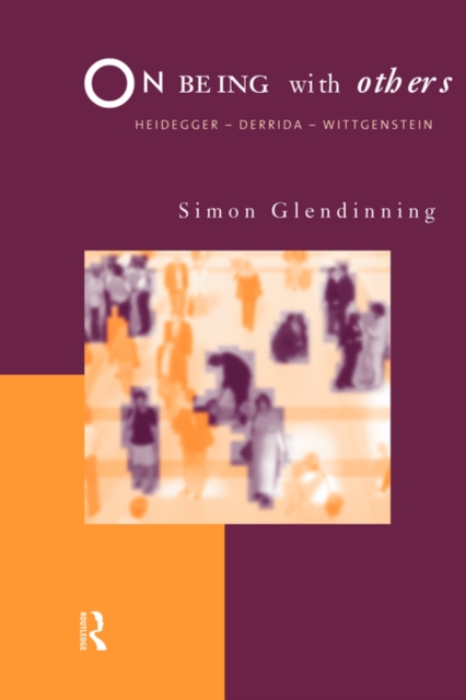 On Being With Others : Heidegger, Wittgenstein, Derrida, Paperback / softback Book