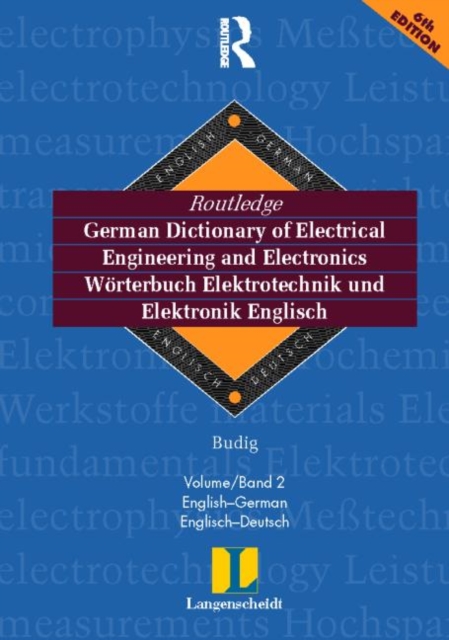 Routledge German Dictionary of Electrical Engineering and Electronics Worterbuch Elekrotechnik and Elektronik Englisch : Vol 2: English-German/Englisch-Deutsch 5th edition, Hardback Book