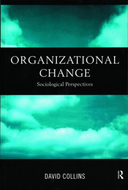 Organisational Change : Sociological Perspectives, Paperback / softback Book