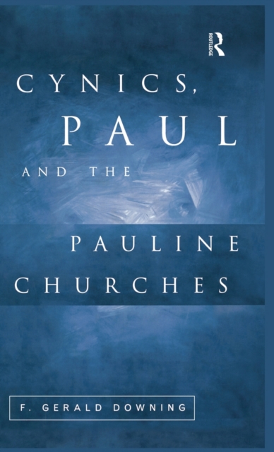 Cynics, Paul and the Pauline Churches, Hardback Book