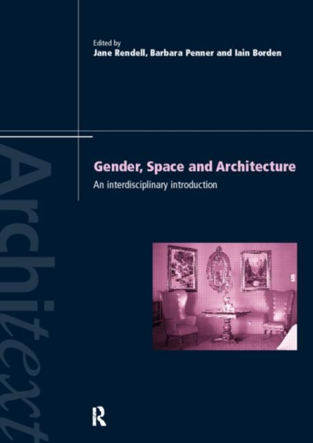 Gender Space Architecture : An Interdisciplinary Introduction, Paperback / softback Book