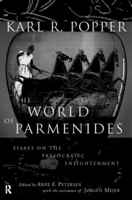 The World of Parmenides : Essays on the Presocratic Enlightenment, Hardback Book
