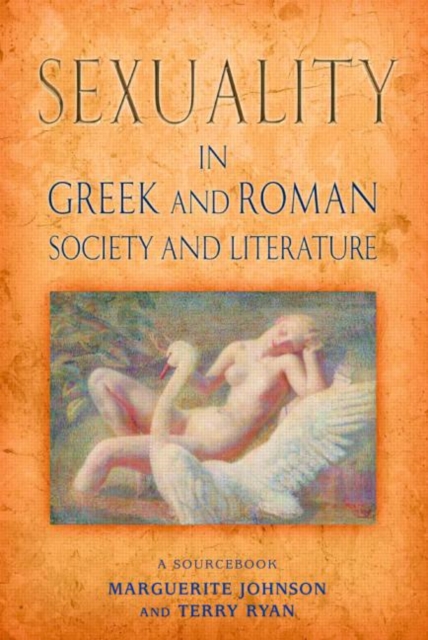Sexuality in Greek and Roman Literature and Society : A Sourcebook, Paperback / softback Book