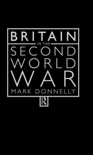 Britain in the Second World War, Hardback Book